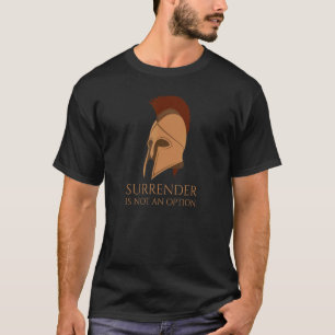 Camiseta La Renuncia De Cascos Espartanos No Es Una Opción