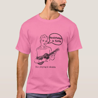 Camiseta La resistencia es vana (el Ukulele)