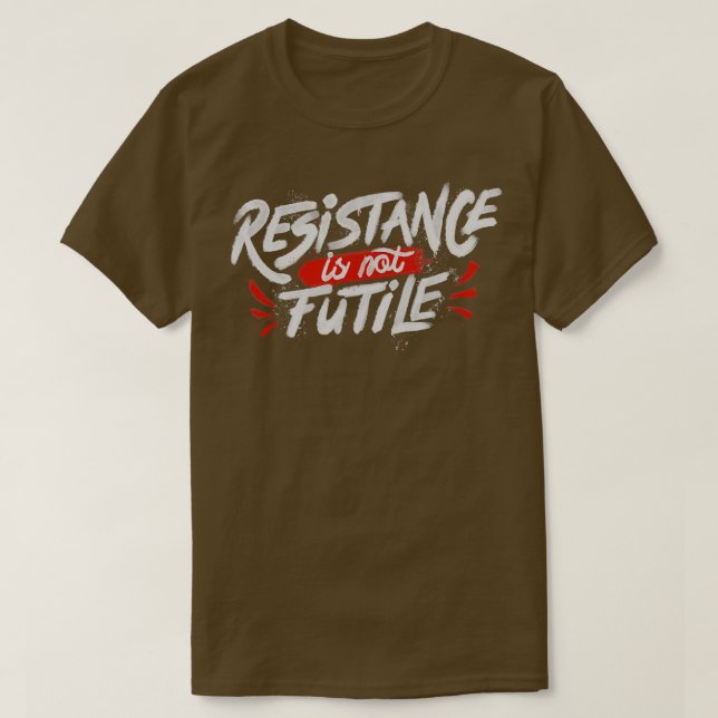 Camiseta La resistencia no es inútil (Diseño del anverso)