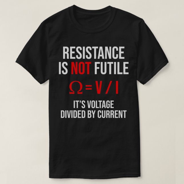 Camiseta La resistencia no es inútil su tensión dividida po (Diseño del anverso)