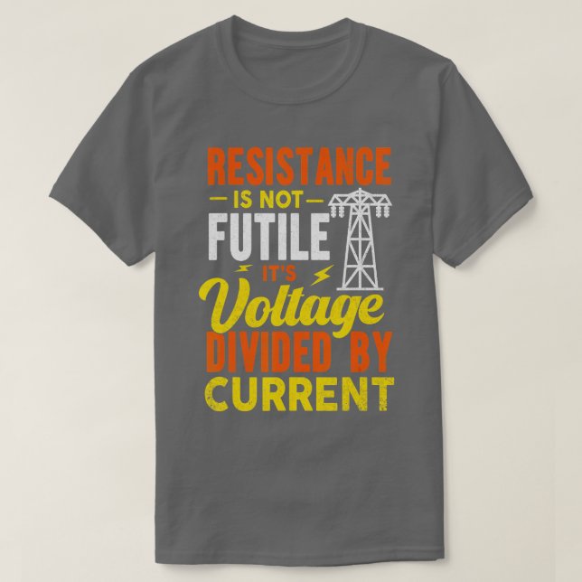 Camiseta La Resistencia No Es Un Electricista Fútil (Diseño del anverso)