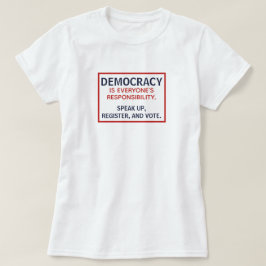 Camiseta La responsabilidad de la democracia pronuncia el v