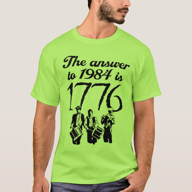 Camiseta La respuesta a 1984 es 1776 (Anverso)