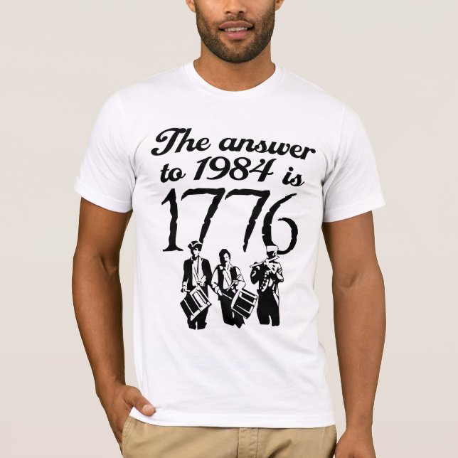 Camiseta La respuesta a 1984 es 1776 (Anverso)