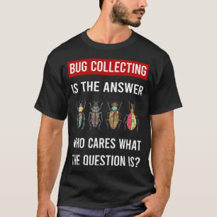 Camiseta La respuesta Colección de insectos Insectos Bugs