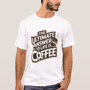 Camiseta La respuesta definitiva a la vida es... Café