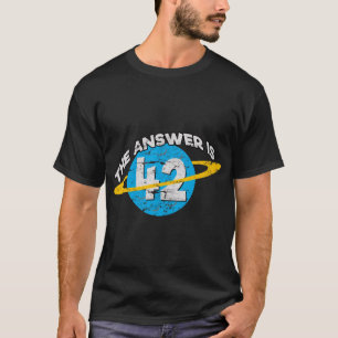 Camiseta La respuesta es 42 Sci fis Nerd