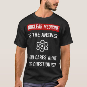 Camiseta La Respuesta Medicina Nuclear