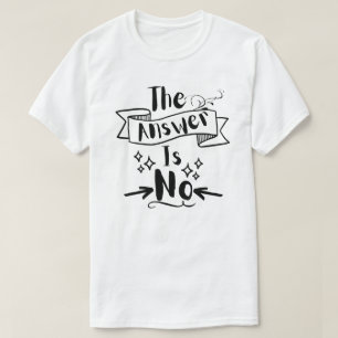 Camiseta La Respuesta No Es Cita Graciosa