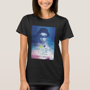 Camiseta La revolución de la IA no será televisada