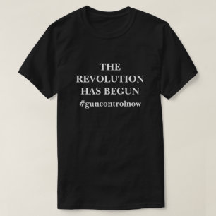 Camiseta LA REVOLUCIÓN HA COMENZADO #guncontrolnow