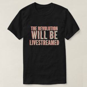 Camiseta La revolución será transmitida en vivo