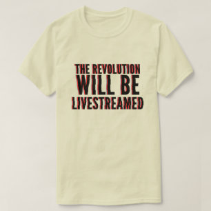Camiseta La revolución será transmitida en vivo
