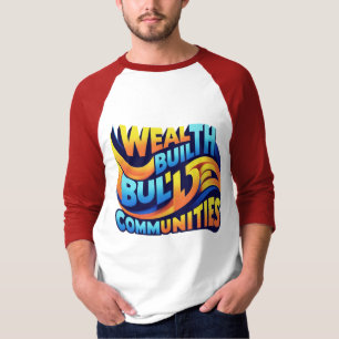 Camiseta La riqueza construye comunidades: Empoderamiento d