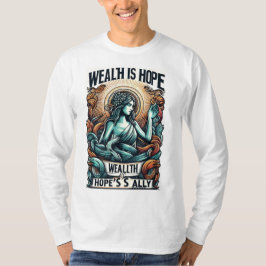 Camiseta La riqueza es el aliado de la esperanza
