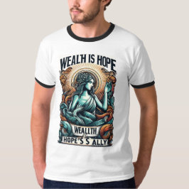 Camiseta La riqueza es el aliado de la esperanza