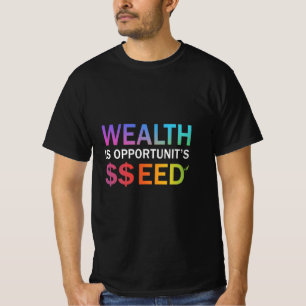 Camiseta La riqueza es la semilla de oportunidad, el diseño