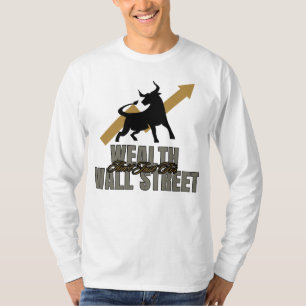 Camiseta La riqueza no es sólo para Wall Street Investor Ed