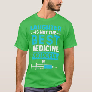 Camiseta La Risas No Es La Mejor Medicina Propofol Es Funn