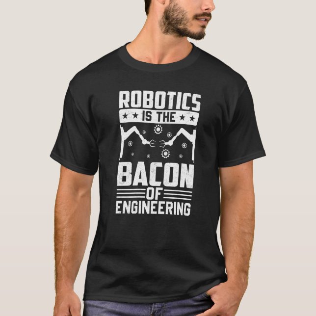 Camiseta La robótica es el bastón de la ingeniería - Robot  (Anverso)