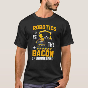 Camiseta La robótica es el bastón de la ingeniería Robot Me