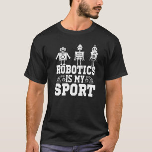 Camiseta La robótica es mi mecánico de robots deportivos 12