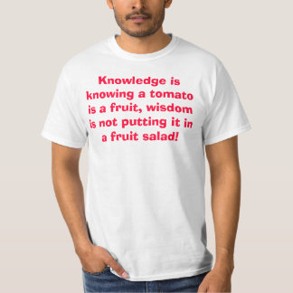 Camiseta La sabiduría no está poniendo el tomate en una