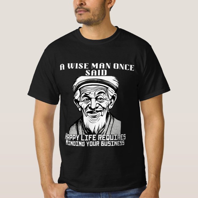 Camiseta La sabiduría sarcástica del viejo pensando en tus  (Anverso)