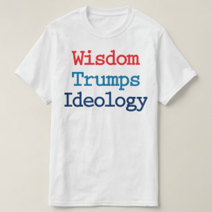Camiseta La sabiduría supera a la ideología - Anti Presiden