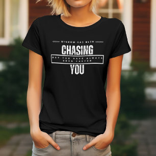 Camiseta La sabiduría te ha estado persiguiendo  Divertido