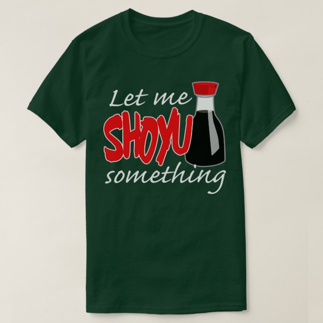 Camiseta La Salsa De Soja Me Dejó Shoyu Algo Gráfico (Diseño del anverso)