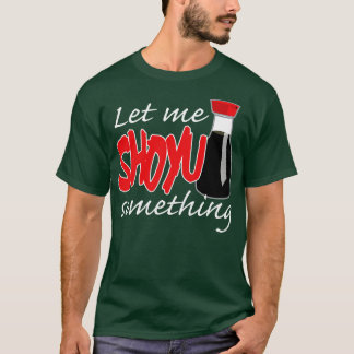 Camiseta La Salsa De Soja Me Dejó Shoyu Algo Gráfico