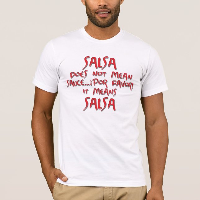 Camiseta La salsa significa la salsa (Anverso)