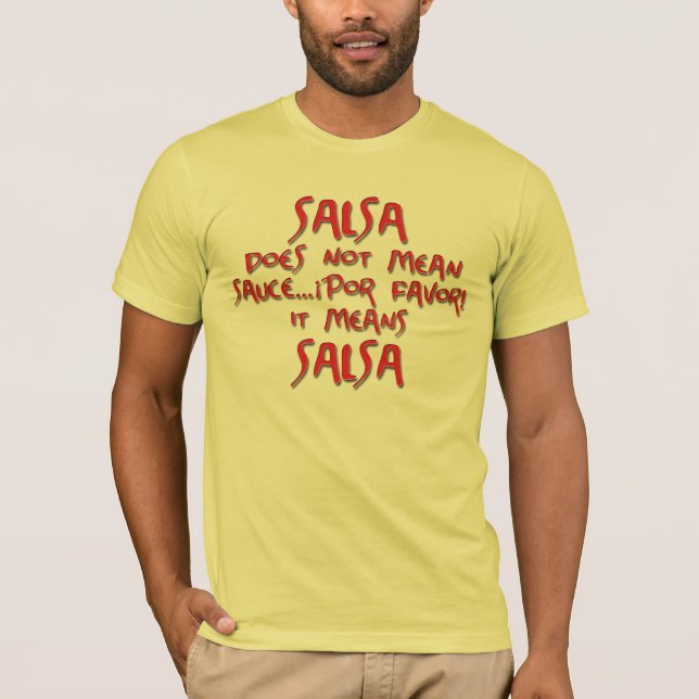 Camiseta La salsa significa la salsa (Anverso)