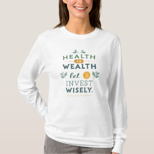 Camiseta La salud es riqueza - Invertir sabiamente el diseñ