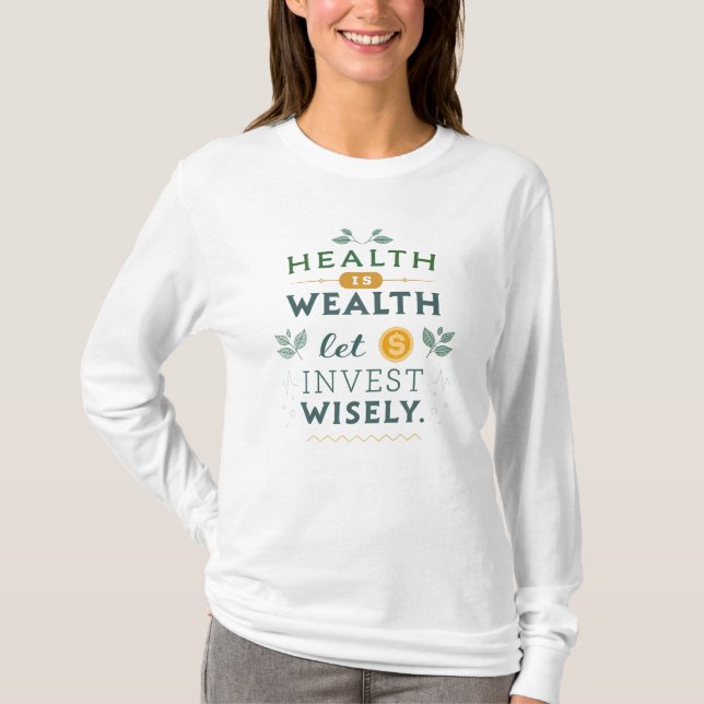 Camiseta La salud es riqueza - Invertir sabiamente el diseñ (Anverso)