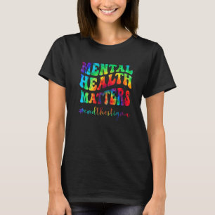 Camiseta La salud mental es importante para la enfermedad c