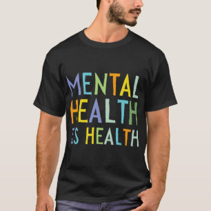 Camiseta La salud mental es la atención de la salud mental