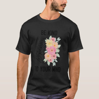 Camiseta La Salud Mental inspiradora Sea Amable Con Su Ment