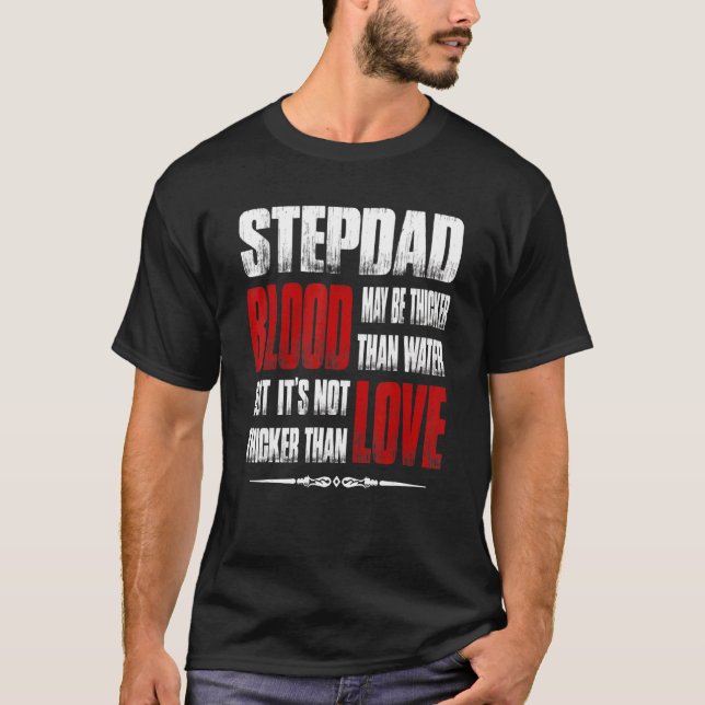 Camiseta La Sangre De Stepdad Puede Ser Más Gruesa Que El A (Anverso)