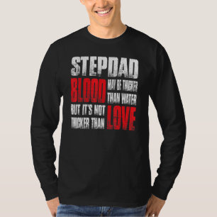 Camiseta La sangre de Stepdad puede ser más gruesa que la d