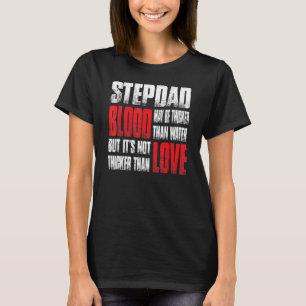 Camiseta La sangre de Stepdad puede ser más gruesa que la d