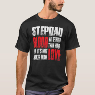 Camiseta La sangre de Stepdad puede ser más gruesa que la d