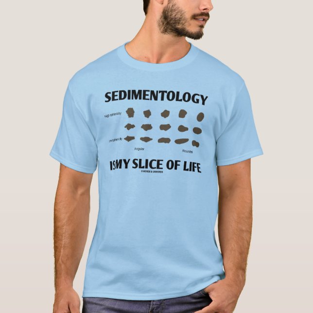 Camiseta La sedimentología es mi parte de la vida (las (Anverso)