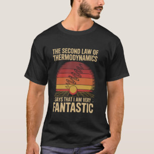 Camiseta La segunda ley de la termodinámica dice que soy F
