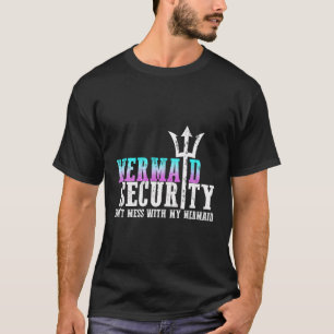 Camiseta La Seguridad De Las Sirenas No Se Mete Con Mis Pad