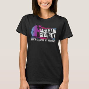 Camiseta La Seguridad De Las Sirenas No Se Mete Con Mis Pad