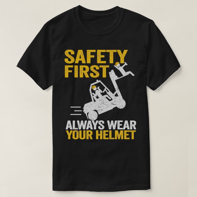 Camiseta La Seguridad Primero Siempre Usa Tu Funny Forklif  (Diseño del anverso)