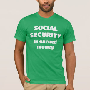 Camiseta La seguridad social es dinero ganado por los hombr