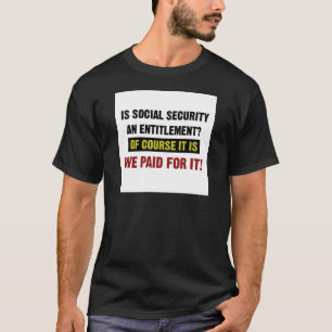 Camiseta La Seguridad Social es un Derecho, Lo Pagamos.